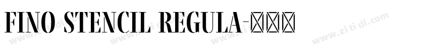 Fino Stencil Regula字体转换 Fino Stencil Regula字体转换
